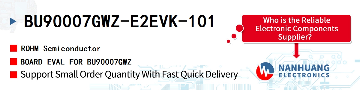 BU90007GWZ-E2EVK-101 ROHM BOARD EVAL FOR BU90007GWZ