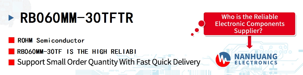 RB060MM-30TFTR ROHM RB060MM-30TF IS THE HIGH RELIABI