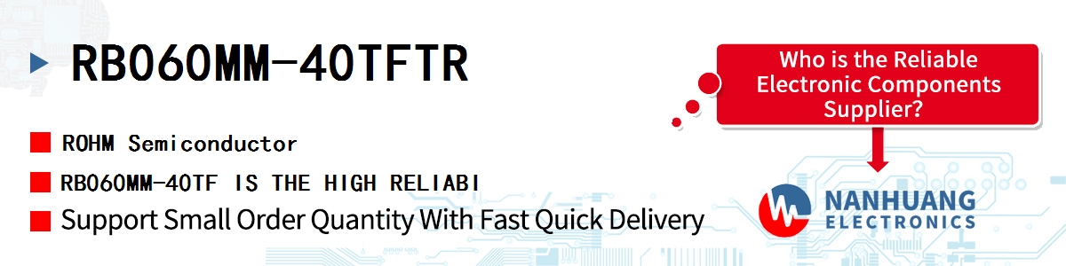 RB060MM-40TFTR ROHM RB060MM-40TF IS THE HIGH RELIABI