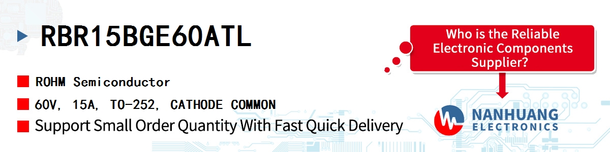 RBR15BGE60ATL ROHM 60V, 15A, TO-252, CATHODE COMMON