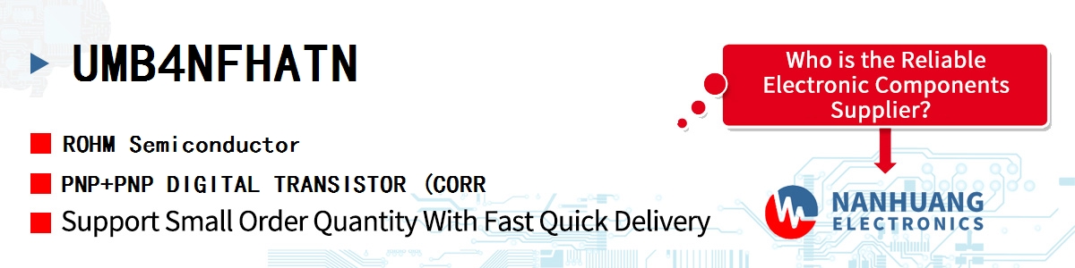 UMB4NFHATN ROHM PNP+PNP DIGITAL TRANSISTOR (CORR